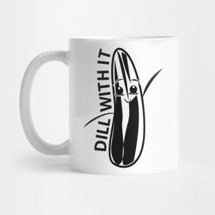 DILL WITH IT Mug